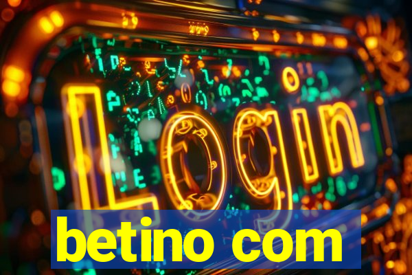 betino com